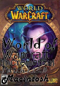 Box art for World of Warcraft Incremental Patch 1.12.0 Macintosh