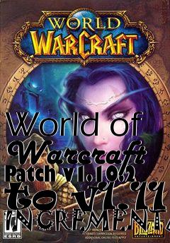 Box art for World of Warcraft Patch v1.10.2 to v1.11 INCREMENTAL