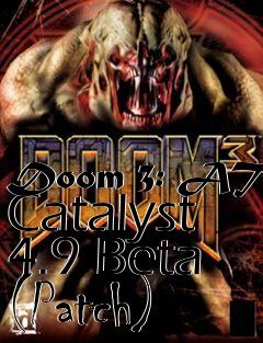 Box art for Doom 3: ATI Catalyst 4.9 Beta (Patch)