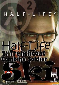 Box art for Half-Life 2: Trenchcoat Combine Soldier Skin