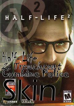 Box art for Half-Life 2: Trenchcoat Combine Police Skin