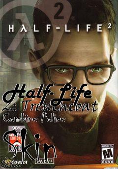 Box art for Half-Life 2: Trenchcoat Combine Police Skin