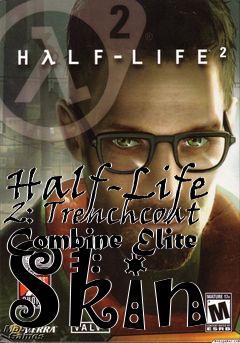 Box art for Half-Life 2: Trenchcoat Combine Elite Skin