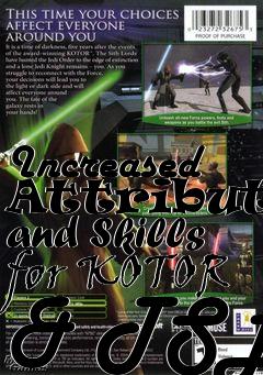 Box art for Increased Attributes and Skills for KOTOR & TSL