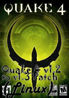 Box art for Quake 4 v1.2 to v1.3 Patch (Linux)