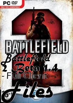 Box art for Battlefield 2 Beta 1.4 - Full Client Files