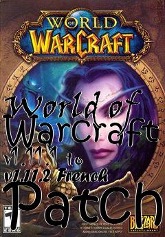 Box art for World of Warcraft v1.11.1 to v1.11.2 French Patch