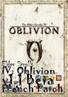 Box art for Elder Scrolls IV: Oblivion v1.1 Beta French Patch