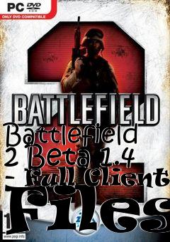 Box art for Battlefield 2 Beta 1.4 - Full Client Files