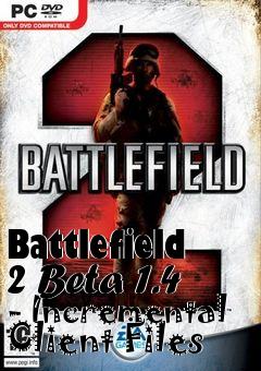 Box art for Battlefield 2 Beta 1.4 - Incremental Client Files