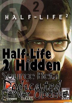 Box art for Half-Life 2 Hidden Source Beta Dedicated Server Update