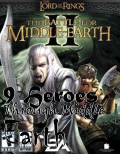 Box art for 9 Heroes Through Middle Earth
