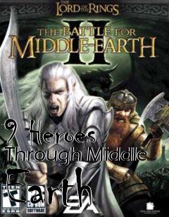 Box art for 9 Heroes Through Middle Earth