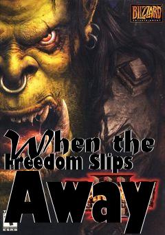 Box art for When the Freedom Slips Away