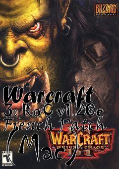 Box art for Warcraft 3: RoC v1.20e French Patch (Mac)