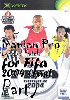 Box art for Iranian Pro League Patch for Fifa 2004 (Last Part)