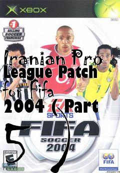 Box art for Iranian Pro League Patch for Fifa 2004 ( Part 5 )