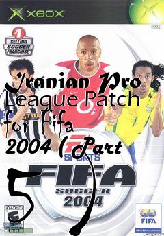 Box art for Iranian Pro League Patch for Fifa 2004 ( Part 5 )