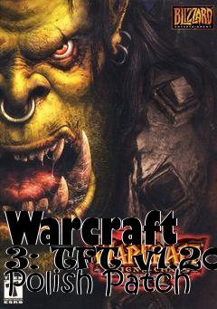 Box art for Warcraft 3: TFT v1.20e Polish Patch