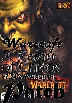 Box art for Warcraft 3: Reign of Chaos v1.20e Russian Patch