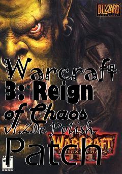 Box art for Warcraft 3: Reign of Chaos v1.20e Polish Patch