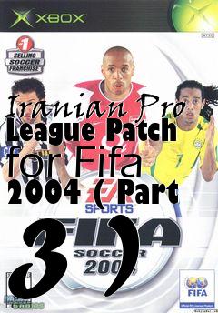 Box art for Iranian Pro League Patch for Fifa 2004 ( Part 3 )