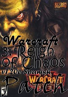 Box art for Warcraft 3: Reign of Chaos v1.20e Spanish Patch