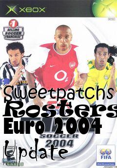 Box art for Sweetpatchs Rosters - Euro 2004 Update