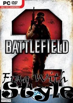 Box art for Frag With Styles