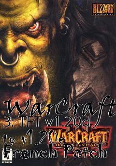 Box art for WarCraft 3: TFT v1.20d to v1.20e French Patch