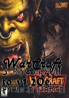 Box art for WarCraft 3: RoC v1.20d to v1.20e French Patch