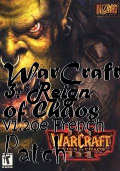 Box art for WarCraft 3: Reign of Chaos v1.20e French Patch