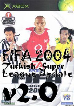 Box art for FIFA 2004 Turkish Super League Update v2.0