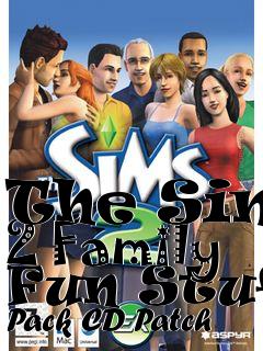 Box art for The Sims 2 Family Fun Stuff Pack CD Patch