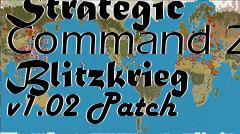 Box art for Strategic Command 2 Blitzkrieg v1.02 Patch