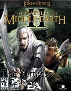 Box art for The fortress of Darkness