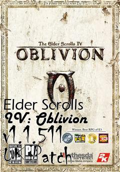 Box art for Elder Scrolls IV: Oblivion v1.1.511 UK Patch