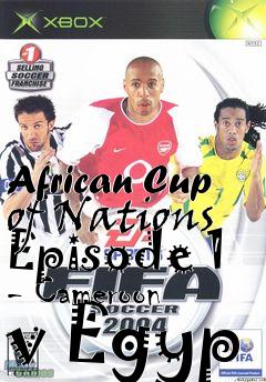 Box art for African Cup of Nations Episode 1 - Cameroon v Egyp