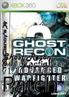 Box art for Ghost Recon: Adv Warfighter v1.10 Retail Patch