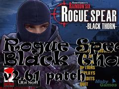 Box art for Rogue Spear: Black Thorn v2.61 patch