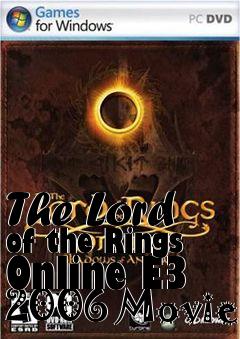 Box art for The Lord of the Rings Online E3 2006 Movie