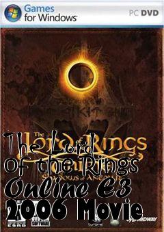 Box art for The Lord of the Rings Online E3 2006 Movie