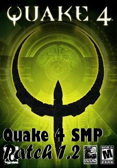 Box art for Quake 4 SMP Patch 1.2