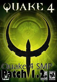 Box art for Quake 4 SMP Patch 1.2