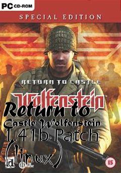 Box art for Return to Castle Wolfenstein 1.41b Patch (linux)