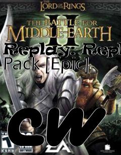 Box art for Replay: Replay Pack [Epic] cw