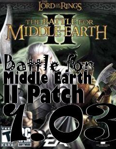 Box art for Battle for Middle Earth II Patch 1.03