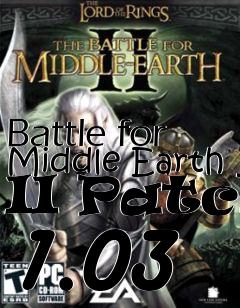 Box art for Battle for Middle Earth II Patch 1.03