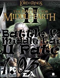 Box art for Battle for Middle Earth II Patch 1.03