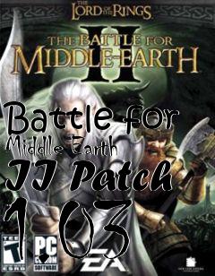 Box art for Battle for Middle Earth II Patch 1.03